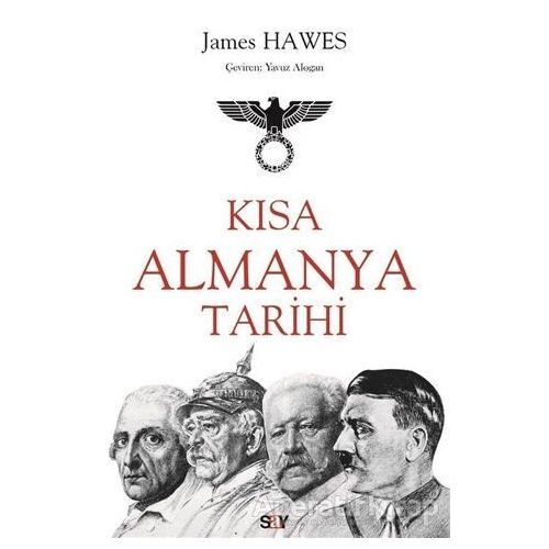 Kısa Almanya Tarihi - James Hawes - Say Yayınları