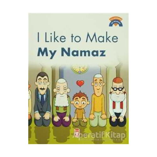 I Like To Make My Namaz - Ömer Baldık - Timaş Publishing