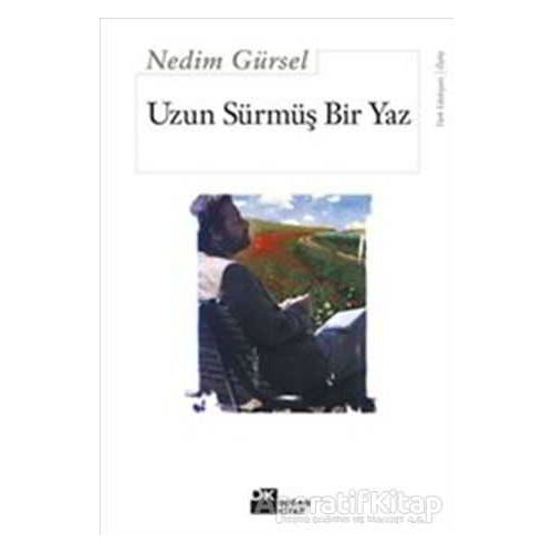 Uzun Sürmüş Bir Yaz - Nedim Gürsel - Doğan Kitap