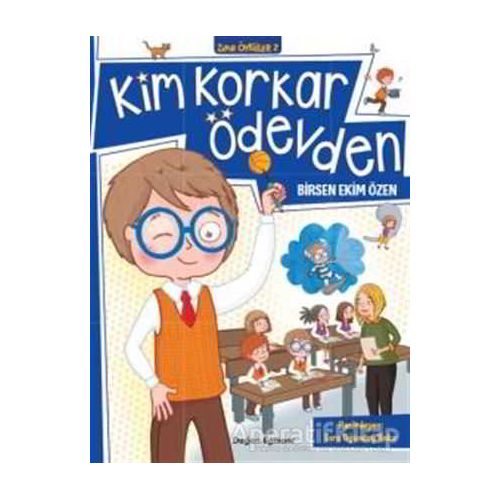 Kim Korkar Ödevden - Birsen Ekim Özen - Doğan Egmont Yayıncılık