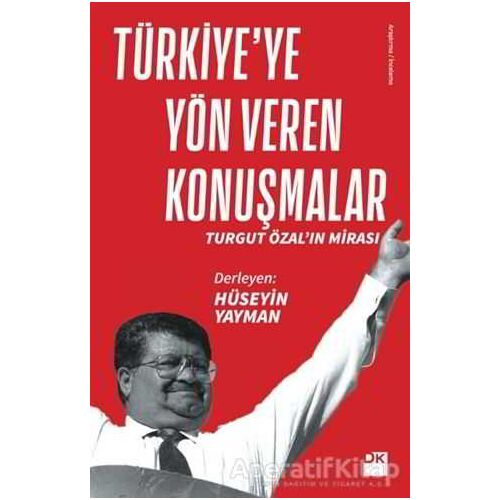Türkiye’ye Yön Veren Konuşmalar - Hüseyin Yayman - Doğan Kitap