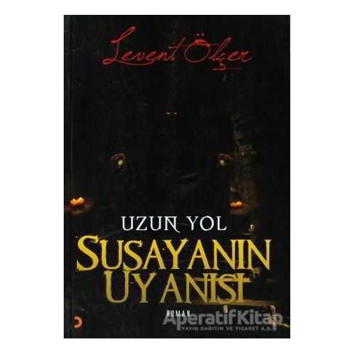 Susayanın Uyanışı - Levent Ölçer - Cinius Yayınları