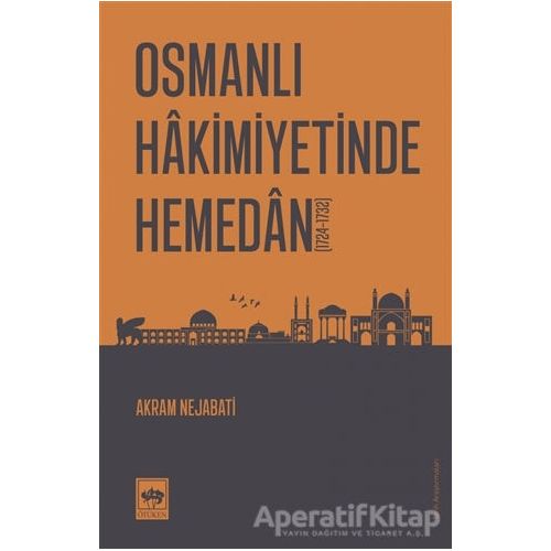 Osmanlı Hakimiyetinde Hemedan - Akram Nejabati - Ötüken Neşriyat