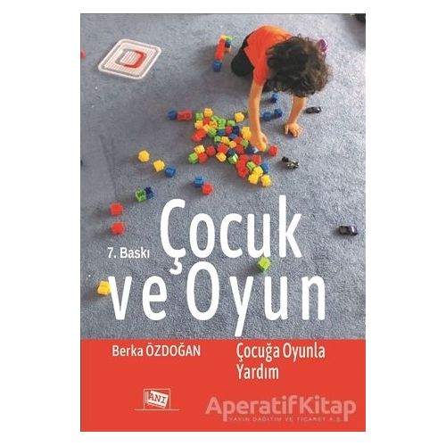 Çocuk ve Oyun - Berka Özdoğan - Anı Yayıncılık