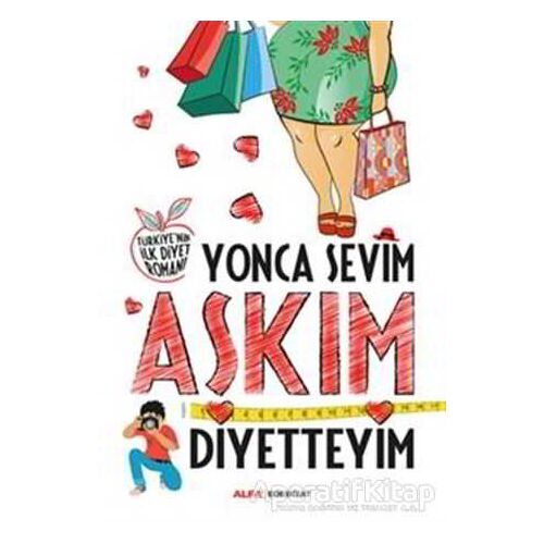 Aşkım Diyetteyim - Yonca Sevim - Alfa Yayınları