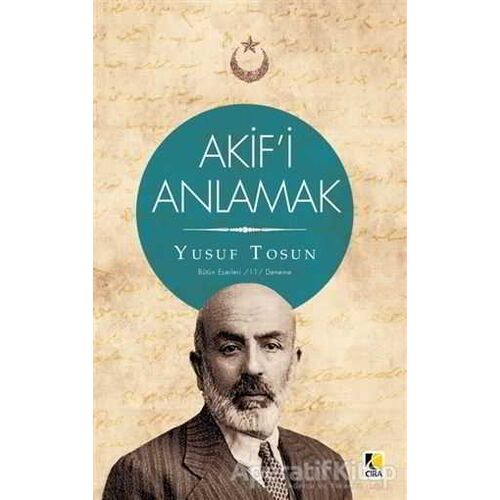 Akifi Anlamak - Yusuf Tosun - Çıra Yayınları