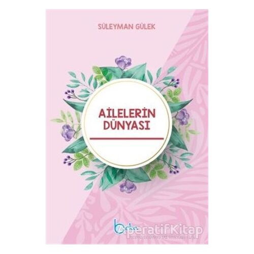 Ailelerin Dünyası - Süleyman Gülek - Beka Yayınları