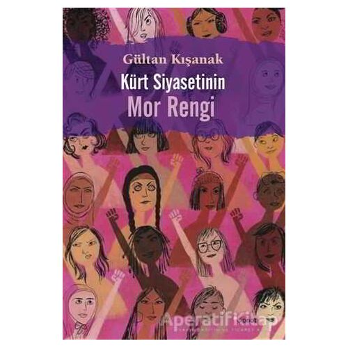 Kürt Siyasetinin Mor Rengi - Gültan Kışanak - Dipnot Yayınları