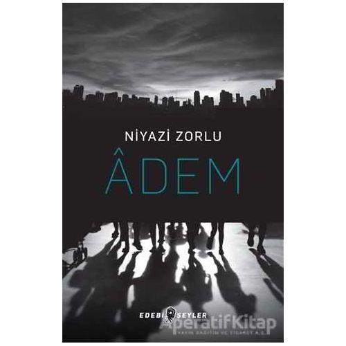 Adem - Niyazi Zorlu - Edebi Şeyler