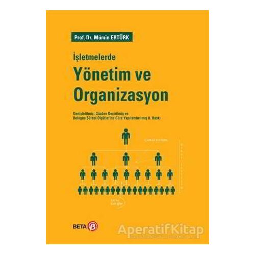 İşletmelerde Yönetim ve Organizasyon - Mümin Ertürk - Beta Yayınevi