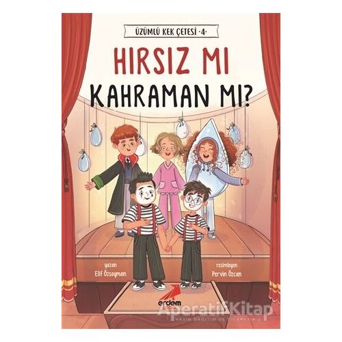 Hırsız mı Kahraman mı? - Üzümlü Kek Çetesi 4 - Elif Özsoyman - Erdem Çocuk