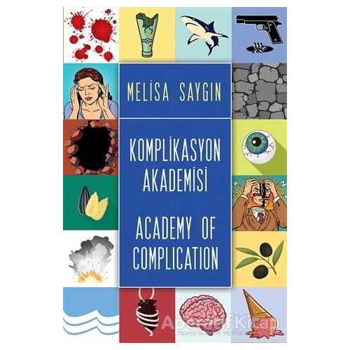 Komplikasyon Akademisi - Academy of Complication - Melisa Saygın - Cinius Yayınları