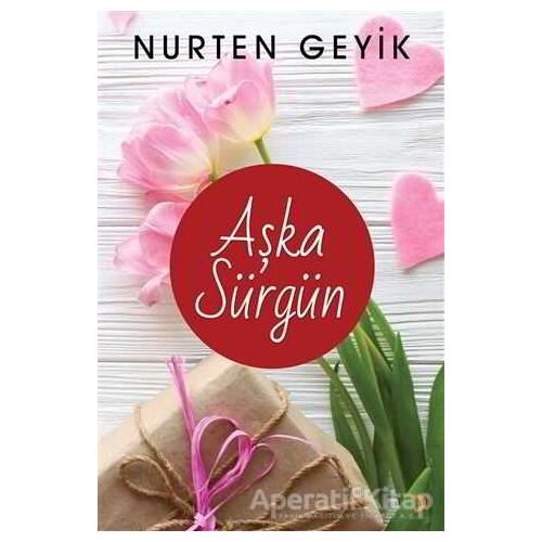 Aşka Sürgün - Nurten Geyik - Cinius Yayınları