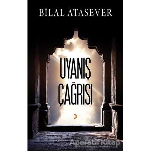 Uyanış Çağrısı - Bilal Atasever - Cinius Yayınları