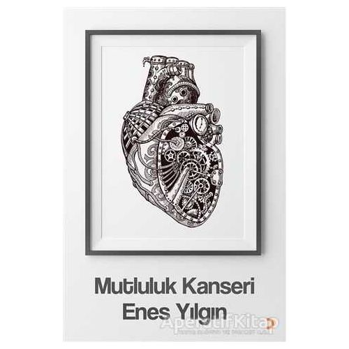 Mutluluk Kanseri - Enes Yılgın - Cinius Yayınları