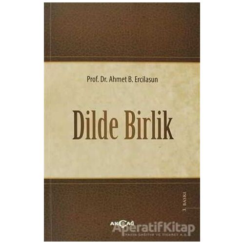 Dilde Birlik - Ahmet Bican Ercilasun - Akçağ Yayınları