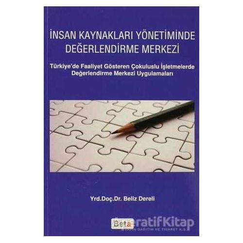 İnsan Kaynakları Yönetiminde Değerlendirme Merkezi - Beliz Dereli - Beta Yayınevi