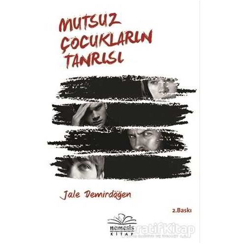 Mutsuz Çocukların Tanrısı - Jale Demirdöğen - Nemesis Kitap