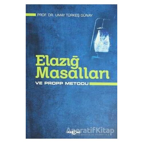 Elazığ Masalları ve Propp Metodu - Umay Türkeş Günay - Akçağ Yayınları