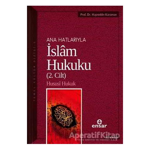 Anahatlarıyla İslam Hukuku (2. Cilt) - Hayreddin Karaman - Ensar Neşriyat