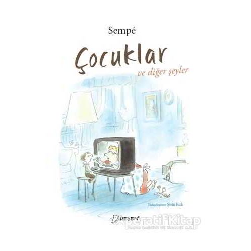 Çocuklar ve Diğer Şeyler - Jean Jacques Sempe - Desen Yayınları