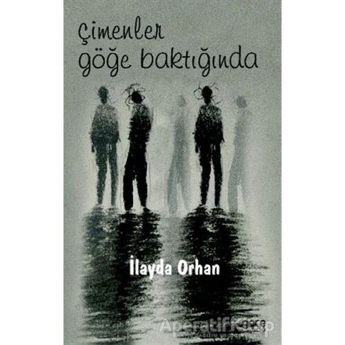 Çimenler Göğe Baktığında - İlayda Orhan - Gece Kitaplığı