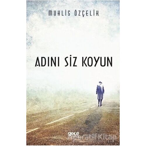 Adını Siz Koyun - Muhlis Özçelik - Gece Kitaplığı