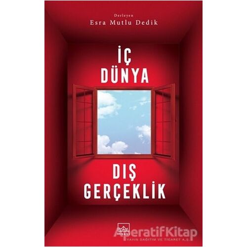 İç Dünya Dış Gerçeklik - Esra Mutlu Dedik - İthaki Yayınları