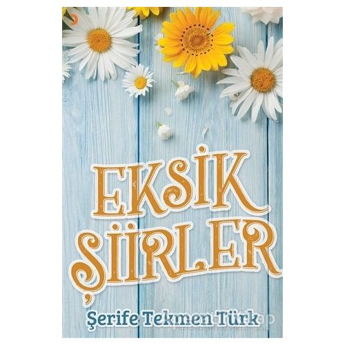 Eksik Şiirler - Şerife Tekmen Türk - Cinius Yayınları