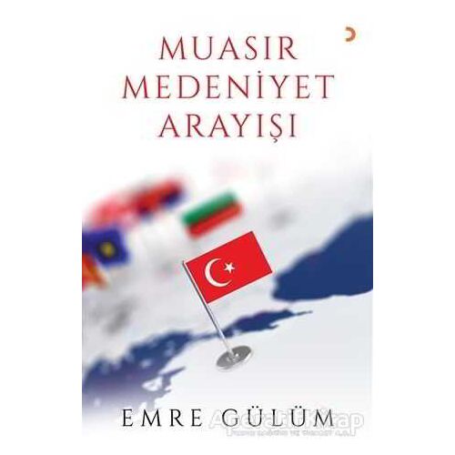 Muasır Medeniyet Arayışı - Emre Gülüm - Cinius Yayınları