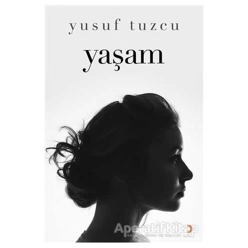 Yaşam - Yusuf Tuzcu - Cinius Yayınları