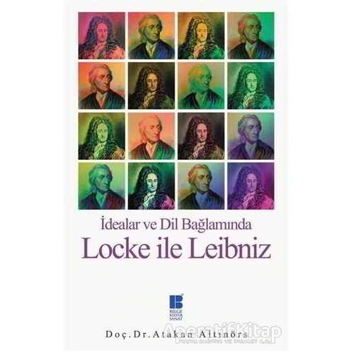 Locke ile Leibniz - Atakan Altınörs - Bilge Kültür Sanat