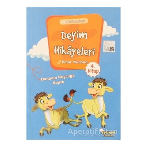 Deyim Hikayeleri - Dananın Kuyruğu Koptu - Pınar Kurban - Selimer Yayınları